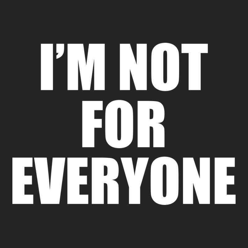 I'm Not For Everyone Funny Premium Hoodie by artisFamous | Teevron