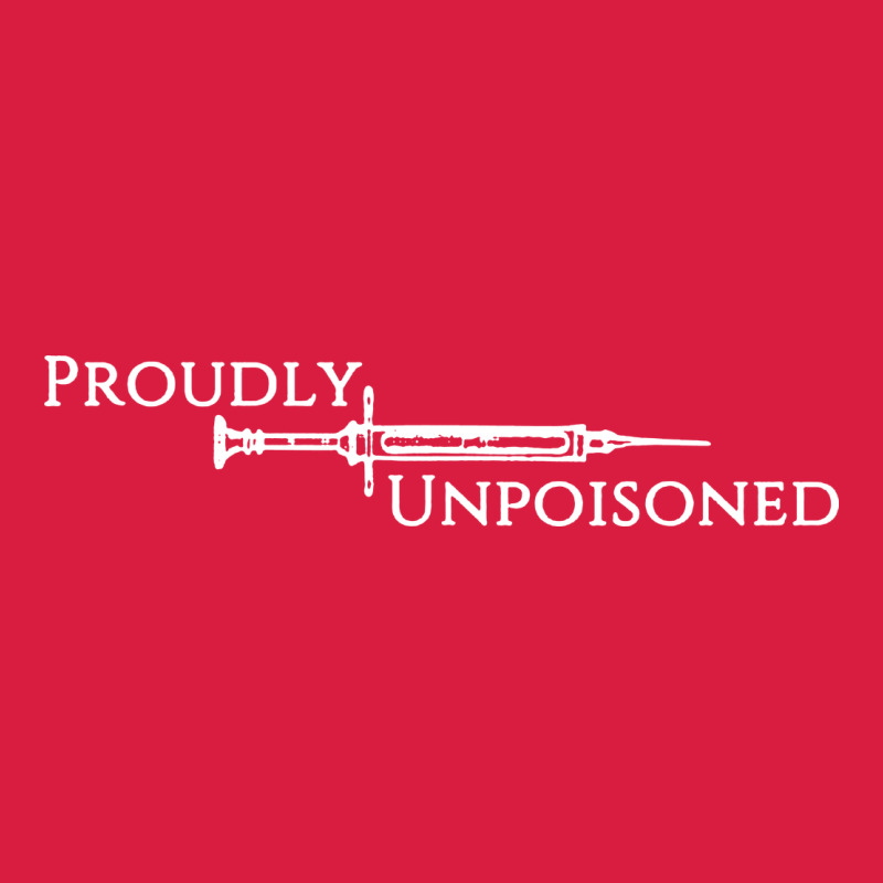 Proudly Unpoisoned Premium Hoodie by artisFamous | Teevron