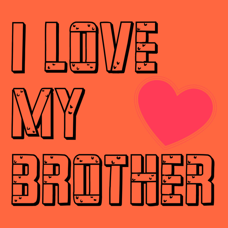 I Love My Brother, Brothers Day , Brother Sister  Love Premium Hoodie by artisFamous | Teevron