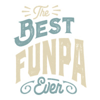 The Best Funpa Ever - Mens Funny Dad and Grandpa | Teevron