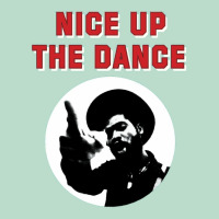 Nice Up The Dance Premium Hoodie | Teevron