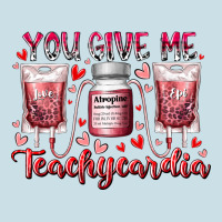 You Give Me Teachcardia Ladies Tee | Teevron