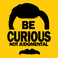 Be Curious Not Judgmental Premium Hoodie | Teevron