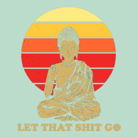 Let That Shit Go Buddha Premium Hoodie | Teevron