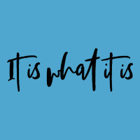 It Is What It Is Premium Hoodie | Teevron