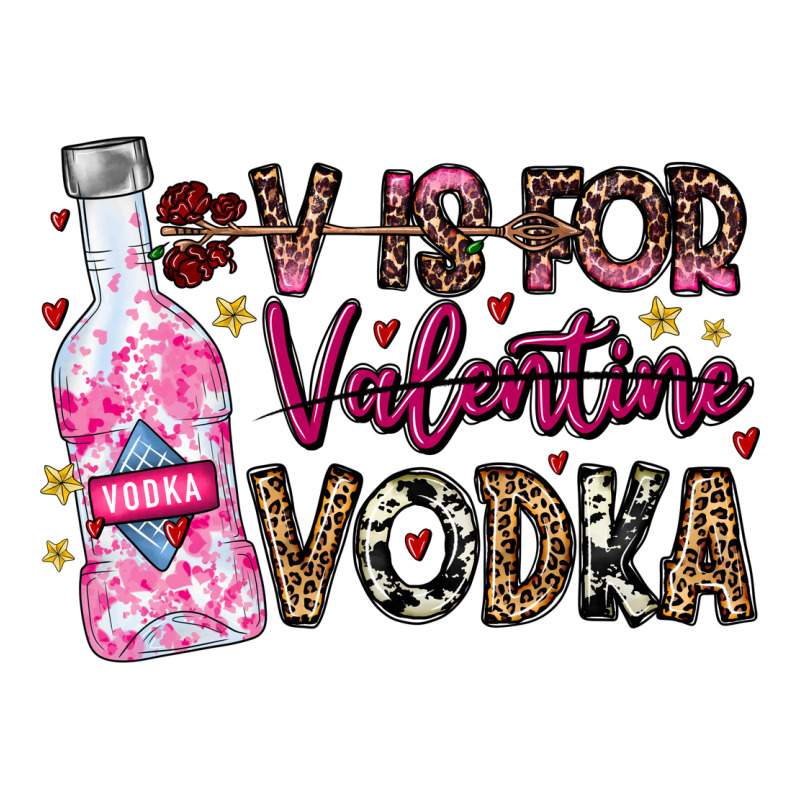 V Is For Valentine Vodka Premium Tee by CowhideDigitalArt | Teevron