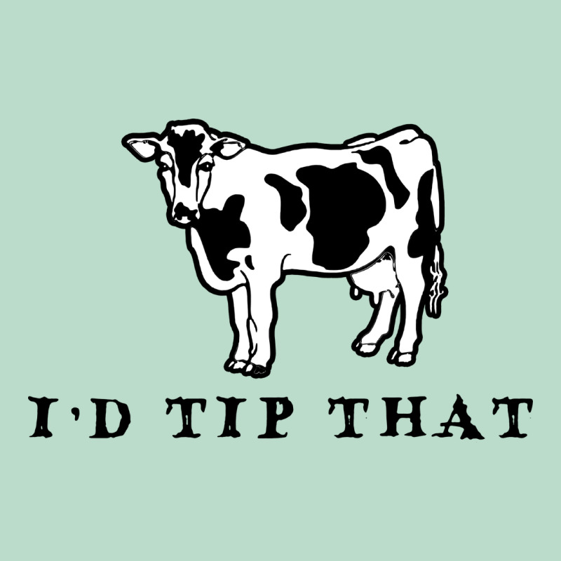 I'd Tip That Funny Cow Tipping Design Premium Hoodie by artisFamous | Teevron