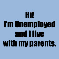 I'm Unemployed And I Live With My Parents Premium Hoodie | Teevron