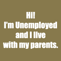 I'm Unemployed And I Live With My Parents Premium Hoodie | Teevron