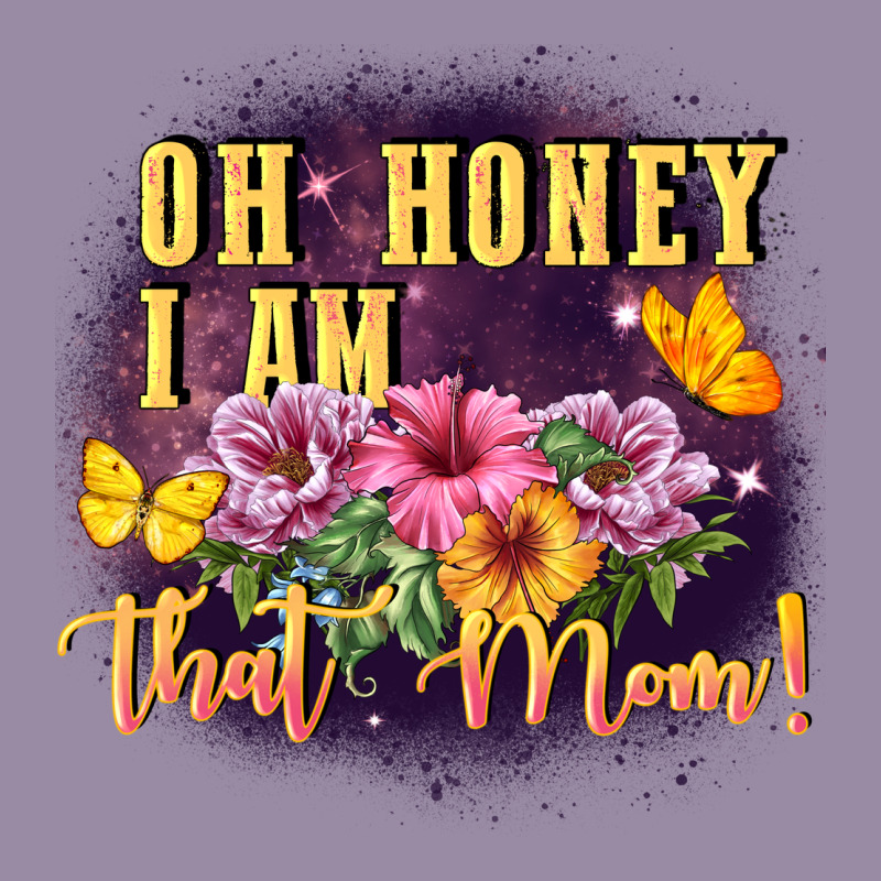 Oh Honey I Am That Mom Classic Tee by FaDigitalArtStudio | Teevron