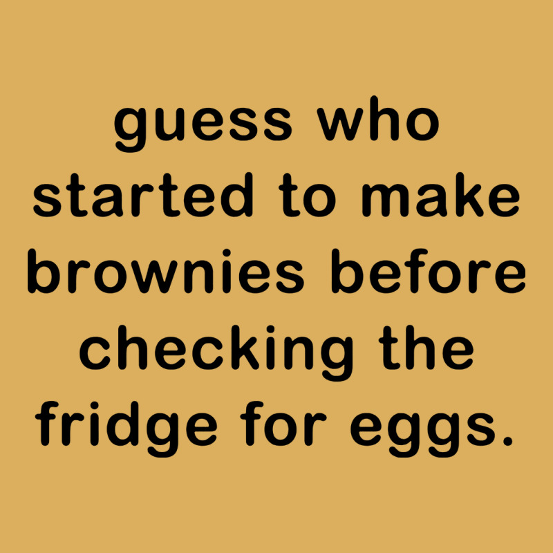 Guess Who Started To Make Brownies Premium Hoodie by artisFamous | Teevron
