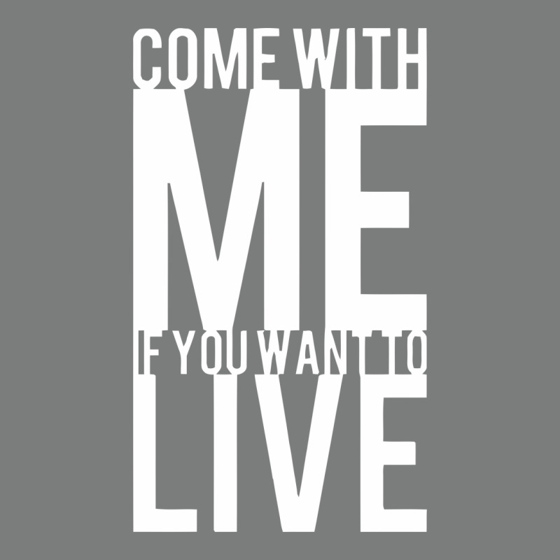 Come With Me If You Want To Live Premium Hoodie by artisFamous | Teevron