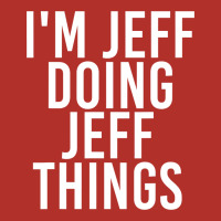 I'm Jeff Doing Jeff Things Shirt Funny Christmas Gift Idea Premium Hoodie | Teevron