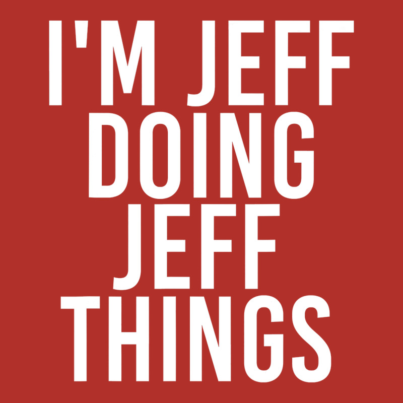 I'm Jeff Doing Jeff Things Shirt Funny Christmas Gift Idea Premium Hoodie by artisFamous | Teevron