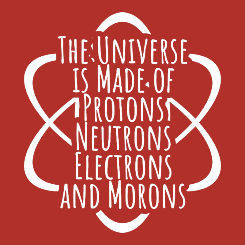 Funny Science Geek Universe Is Made Of Morons White Premium Hoodie by artisFamous | Teevron