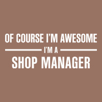 I'm Awesome I'm A Shop Manager Premium Hoodie | Teevron