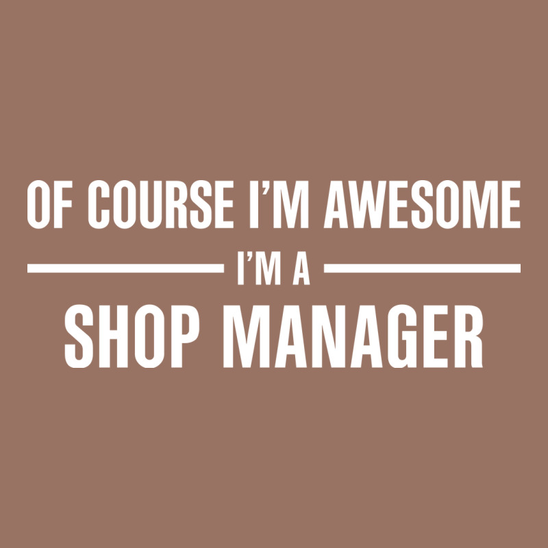 I'm Awesome I'm A Shop Manager Premium Hoodie by artisFamous | Teevron