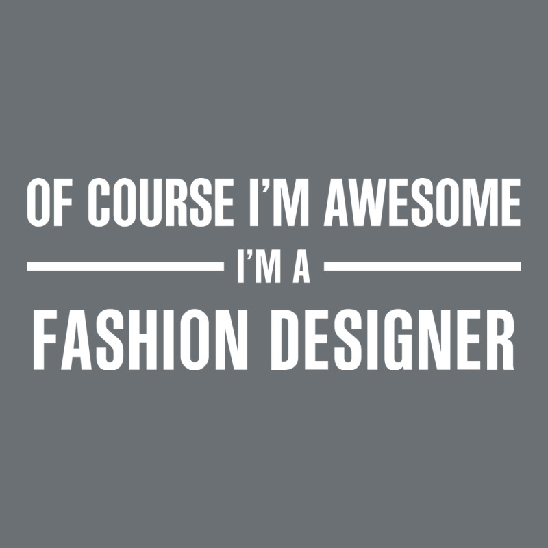 I'm Awesome I'm A Fashion Designer Premium Hoodie by artisFamous | Teevron