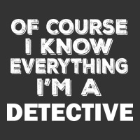 i know everything i'm a detective | Teevron