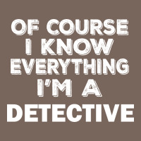 I Know Everything I'm A Detective Premium Hoodie | Teevron