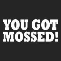 You Got Mossed Premium Hoodie | Teevron