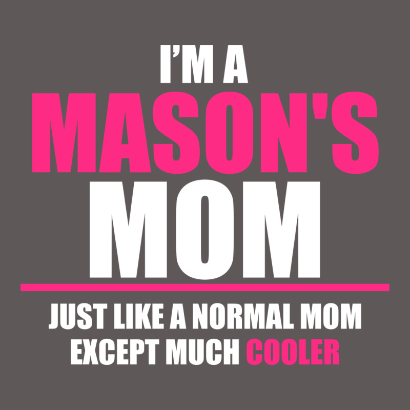 I'm A Mason's  Mom Just Like A Normal Mom Premium Hoodie by artisFamous | Teevron
