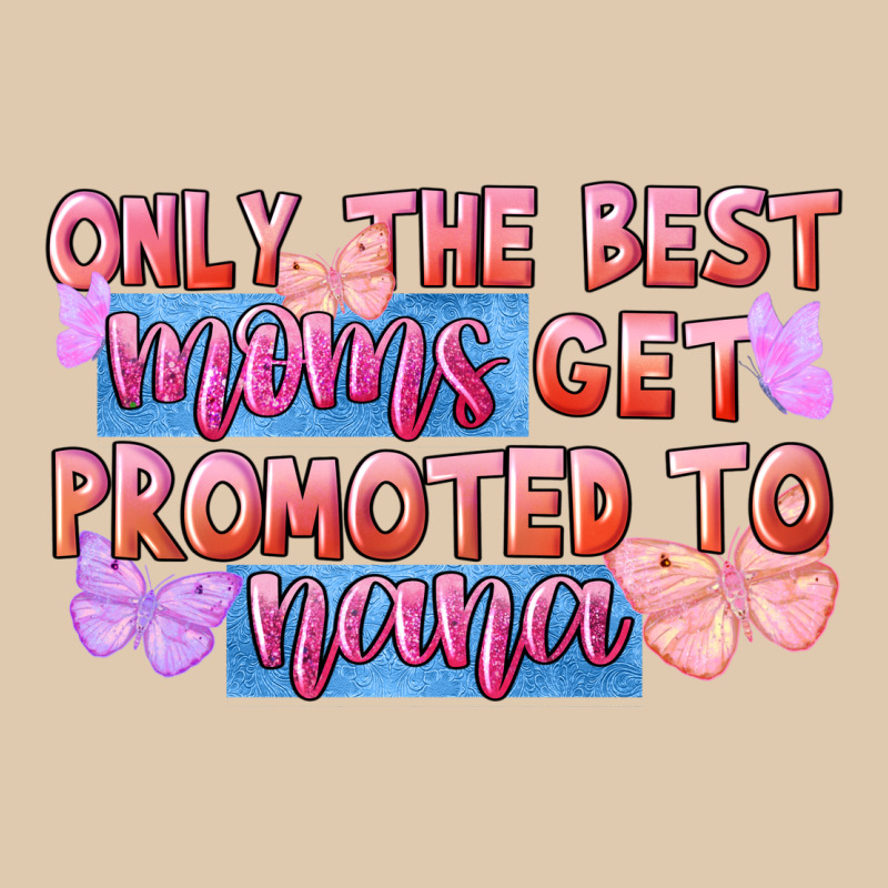 Only The Best Moms Get Promoted To Nana Classic Tee by FaDigitalArtStudio | Teevron