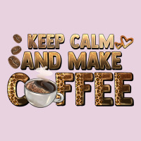 Keep Calm And Make Coffee Classic Tee | Teevron