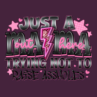 Just A Mama Out Here Trying Not To Raise Assholes Premium Tee | Teevron