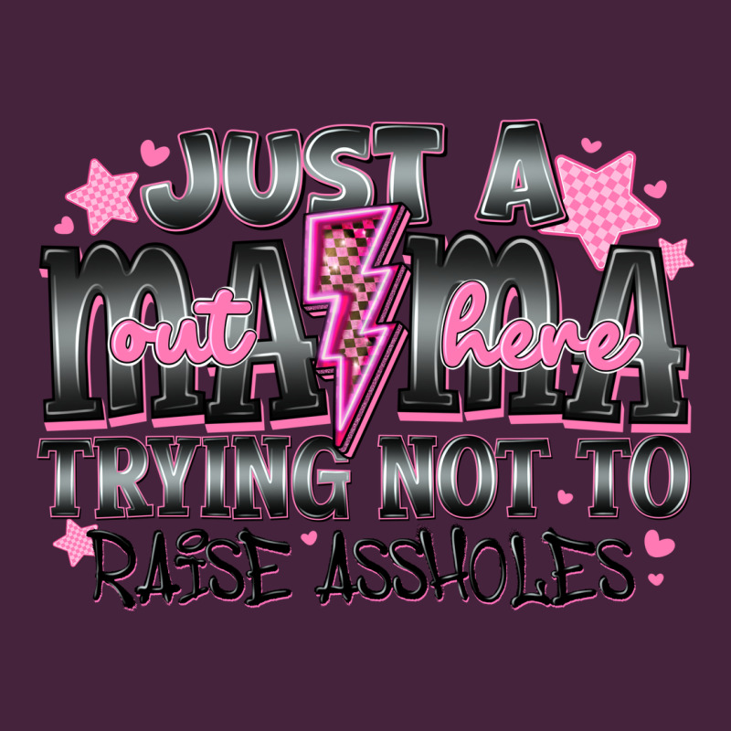 Just A Mama Out Here Trying Not To Raise Assholes Premium Tee by CowhideDigitalArt | Teevron