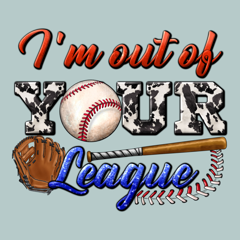 I' M Out Of Your League Heavy Core Tee by BundleAndBundleShop | Teevron