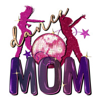Dance mom Mother's Day | Teevron