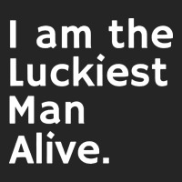 Luckiest Man Alive Premium Hoodie | Teevron