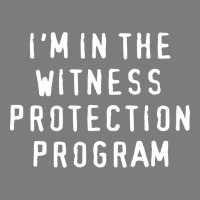 I'm In The Witness Protection Program Premium Hoodie | Teevron
