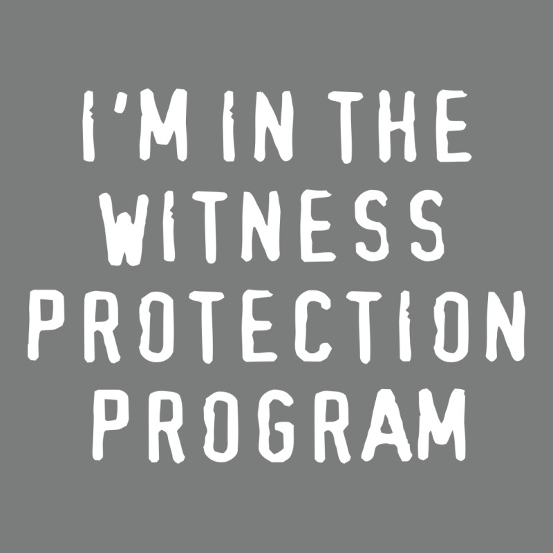 I'm In The Witness Protection Program Premium Hoodie by linhVisuals | Teevron