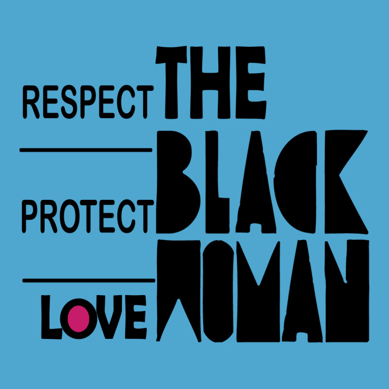 Respect Protect Love The Black Woman Premium Hoodie by linhVisuals | Teevron