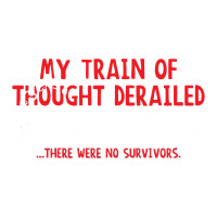 my train of thought derailed | Teevron