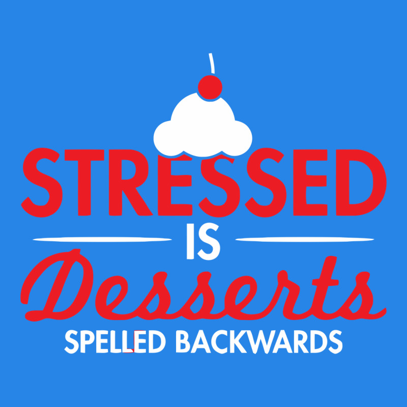 Stressed Is Desserts Spelled Backwards Premium Hoodie by linhVisuals | Teevron