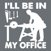 I'll Be In My Office Carpenter Woodworking Premium Hoodie | Teevron