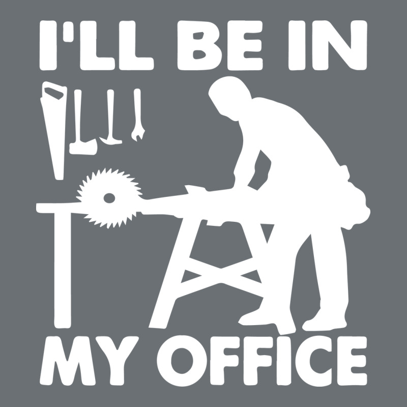 I'll Be In My Office Carpenter Woodworking Premium Hoodie by linhVisuals | Teevron
