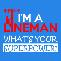 Im A Lineman Whats Your Superpower Premium Hoodie | Teevron