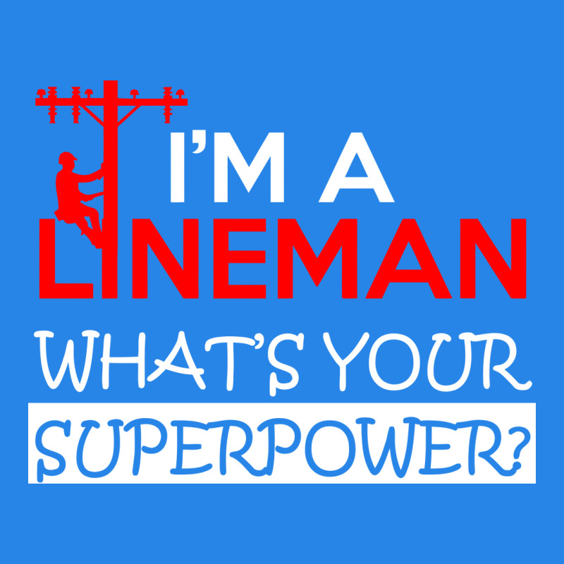 Im A Lineman Whats Your Superpower Premium Hoodie by linhVisuals | Teevron