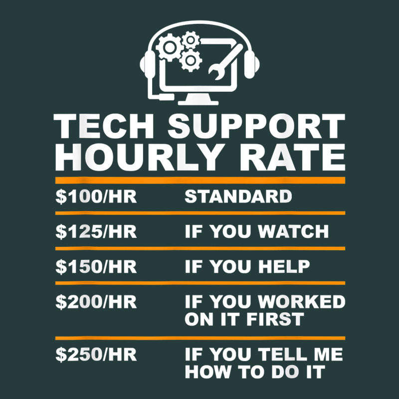 Tech Support Hourly Rate T Shirt Premium Hoodie by linhVisuals | Teevron