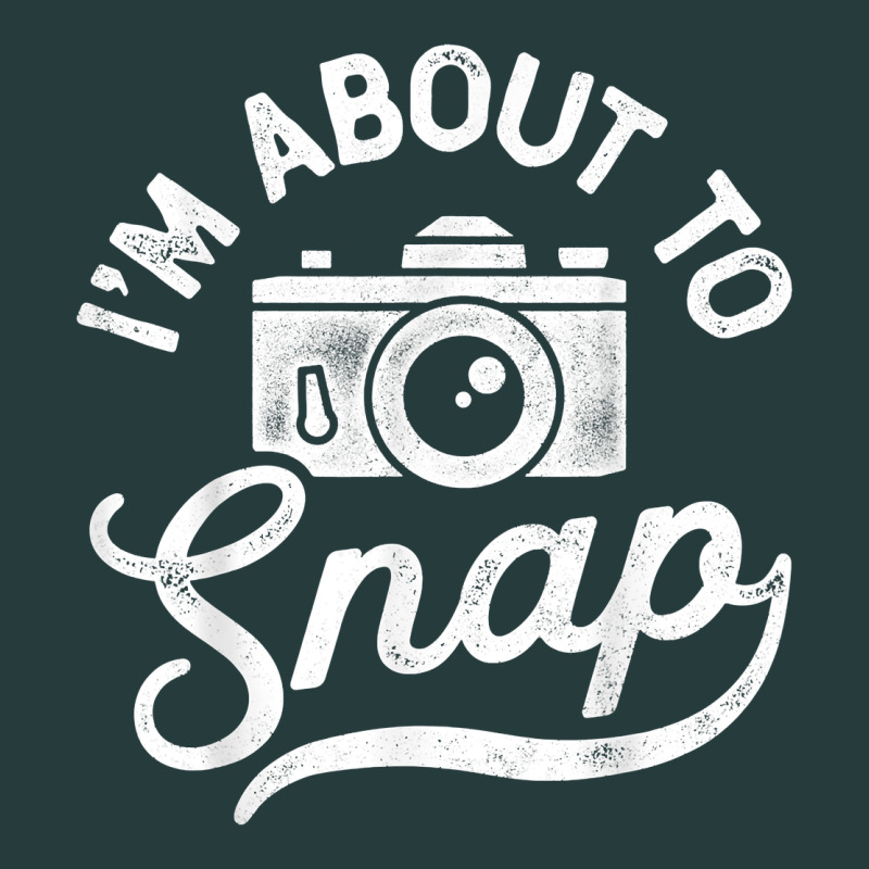 I'm About To Snap Photography Photographer Camera Men Women T Shirt Premium Hoodie by linhVisuals | Teevron