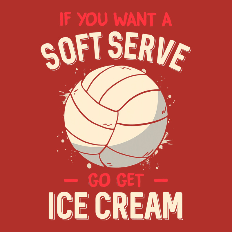 Funny Volleyball If You Want A Soft Serve Volleyball T Shirt Premium Hoodie by linhVisuals | Teevron