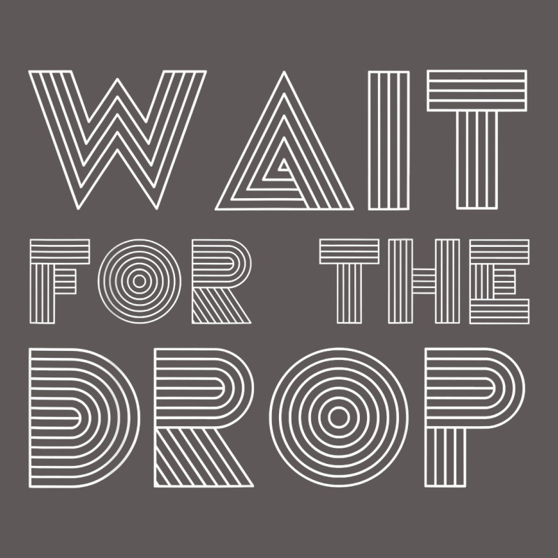 Retro Edm Wait For The Drop House Dj Trance Wash T Shirt Premium Hoodie by linhVisuals | Teevron