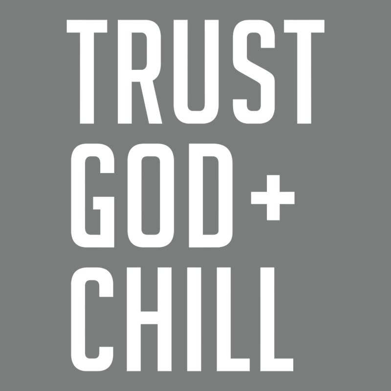 Trust God And Chill Tee Vintage Pullover Hoodie Premium Hoodie by linhVisuals | Teevron