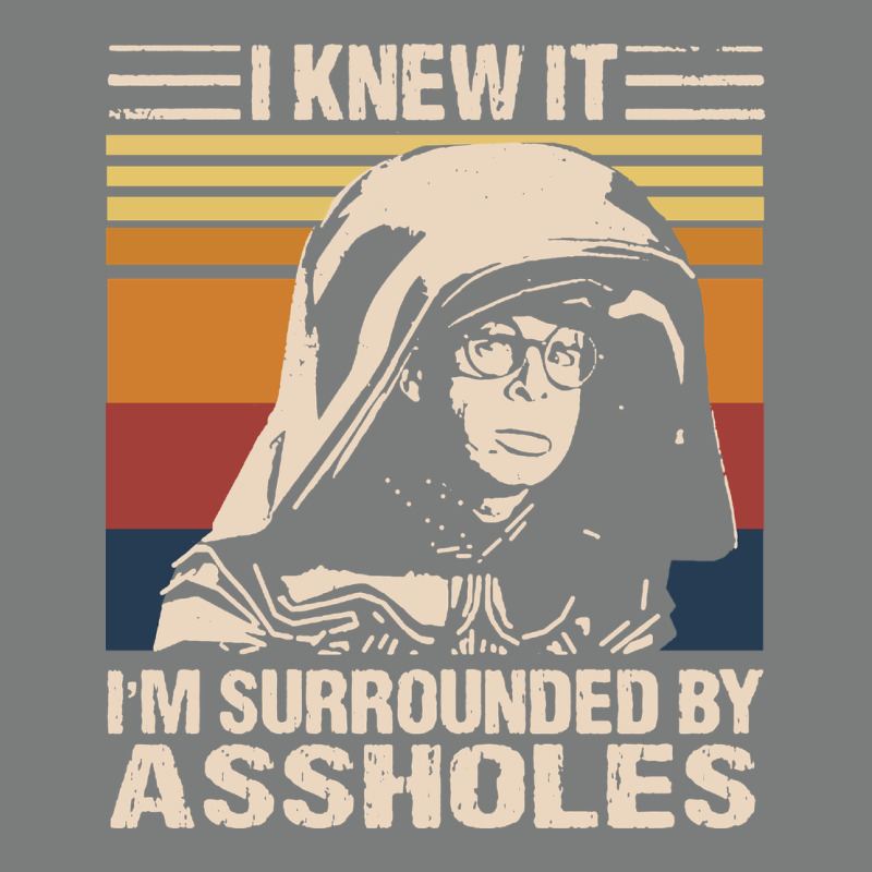 I Knew It Im Surrounded By Assholes Premium Hoodie by linhVisuals | Teevron