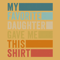 My Favorite Daughter Gave Me This Shirt Father's Day Pullover Hoodie Premium Hoodie | Teevron