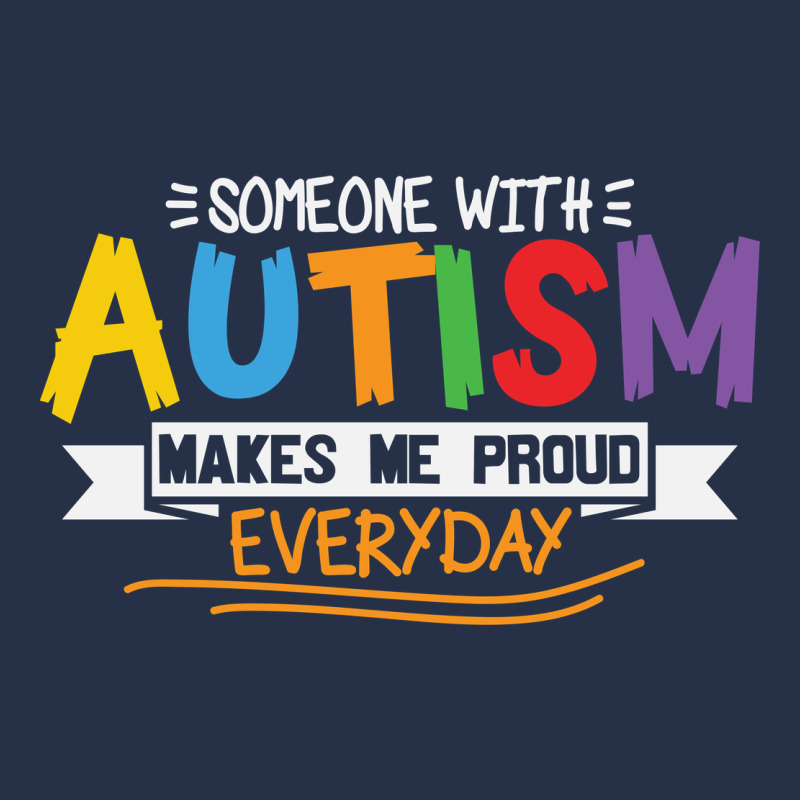 Someone With Autism Makes Me Proud Premium Hoodie by linhVisuals | Teevron